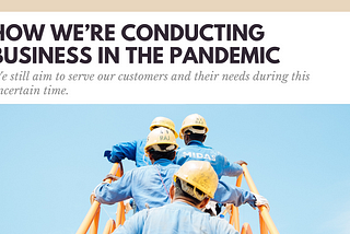 How We’re Conducting Business in the Pandemic