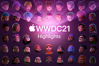 WWDC21 Highlights