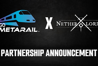 Go MetaRail and NetherLords Announce Strategic Partnership