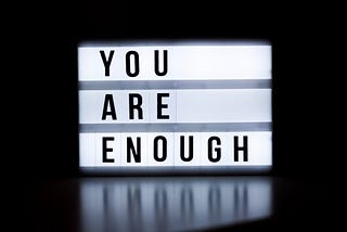 Enough with not being enough