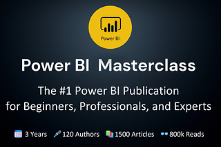 Power BI Masterclass: The #1 Power BI Publication for Beginners, Professionals, and Experts