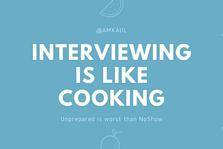 Interviewing Is Like Cooking
