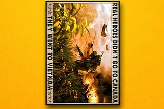 HOT Real heroes didn’t go to canada they went to vietnam poster