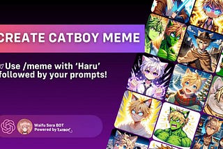 The Catboy Meme Generator: Get Creative with Waifu Sora BOT!