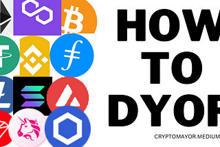 DYOR: How to Do Your Own Research before buying a Cryptocurrency.