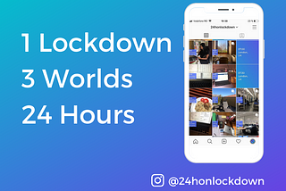 24 hours on lockdown in three worlds: A visual archive