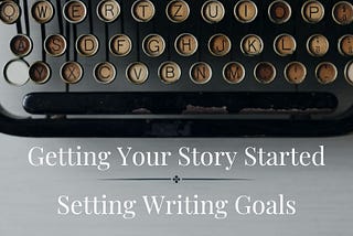 How to Set Writing Goals