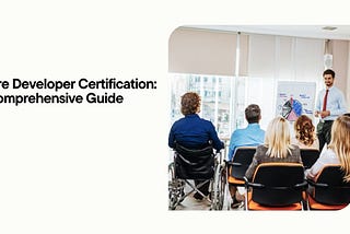 Azure Developer Certification: A Comprehensive Guide