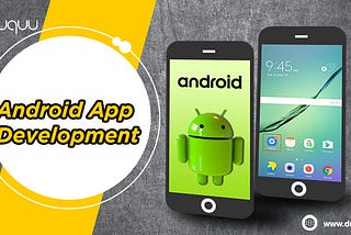 Android App Development Company in Gurgaon: The Full Story