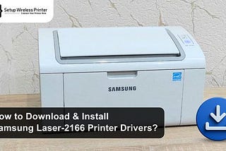 How to Download & Install Samsung Laser-2166 Printer Drivers?