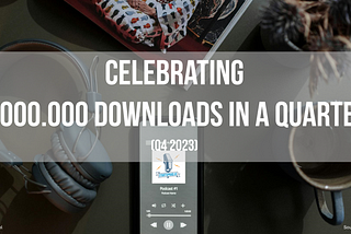 Surpassing One Million Downloads in One Quarter — Startuprad.io’s Story