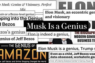 Musk & Bezos & Other Geniuses That Aren’t Smart.