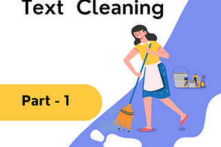 Text Cleaning: The Secret Weapon for Smarter NLP Models