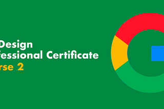 My experience with the Google UX Certificate Course 2 of 7: Empathize, Define, and Ideate