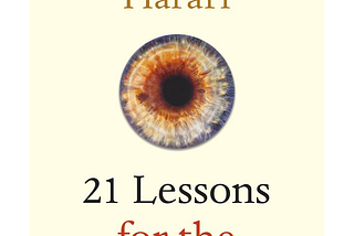 Review: 21 Lessons for the 21st Century by Yuval Noah Harari (Jonathan Cape, 2018)