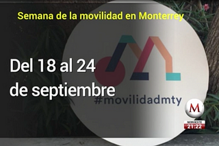 La Semana de la #MovilidadMty en los medios de información