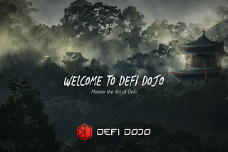 Learn the Secrets of DeFi DOJO: The Beginning