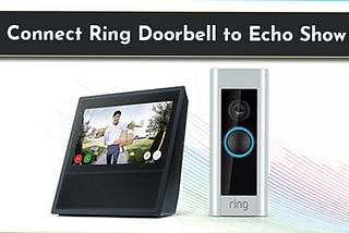 How to Connect Ring Doorbell to Echo Show using Amazon Alexa