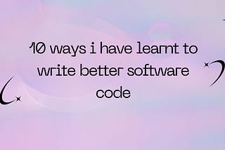 I write and think of code much differently now than i used to