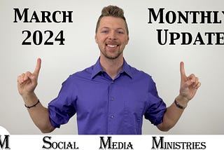 March 2024 Monthly Status Update For Social Media Ministries Progress Report