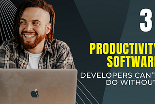 7 Best Softwares for Developers