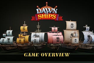 Dawn of Ships Game Overview