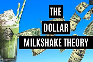 The Dollar Milkshake Theory And The Crypto Market