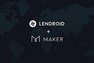 Announcing Reloanr: Lendroid + Maker