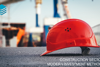 Construction sector: modern investment methods