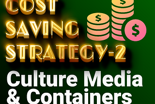 6 Ways to Save Money on Culture Medias & Containers