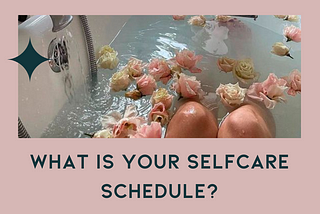 What Is Your Selfcare Schedule?