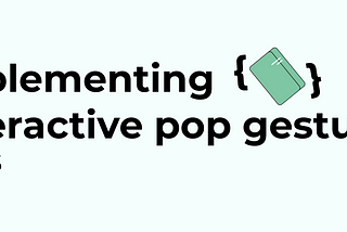 Implementing Interactive Pop Gesture in iOS