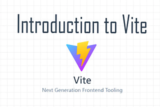 Introduction to Vite: The Next Generation Frontend Tooling