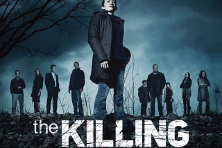 A short note on ‘The Killing’ — Season 1 and 2