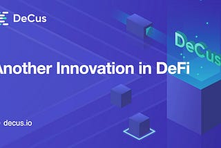Another Innovation in DeFi: How can the BTC-pegged tokens built by DeCus make the collateralization…