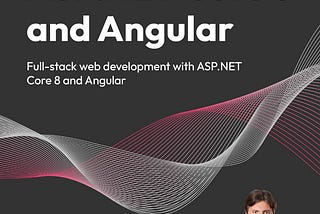 Master ASP.NET Core 8 and Angular Development