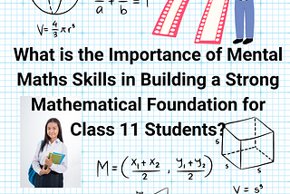 What is the Importance of Mental Maths Skills in Building a Strong Mathematical Foundation for…