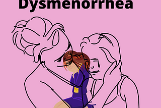 I Have Dysmenorrhea