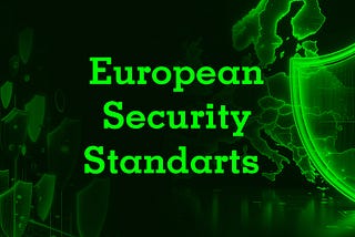Embracing European Standards for Security and Trust