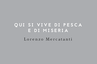 QUI SI VIVE DI PESCA E DI MISERIA