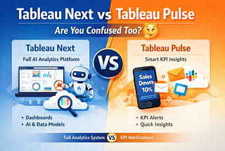 Tableau Next vs Tableau Pulse — Are you confused too? 🤔
