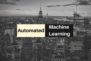 6 Open Source Automated Machine Learning Tools Every Data Scientist Should Know