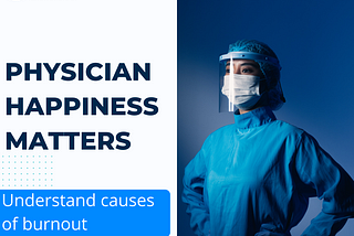 Physician Burnout and Physician Happiness