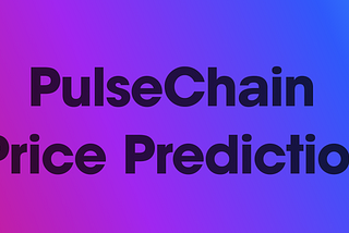 PulseChain Price Prediction: What to Expect from the Ethereum Fork