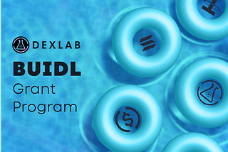 Introduction of Dexlab BUIDL Grant Program