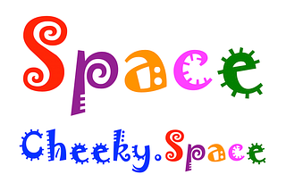 Cheeky Space = Your Space
