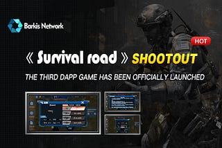 Barkis Developer Program’s third DAPP game “Survival Road” has been launched