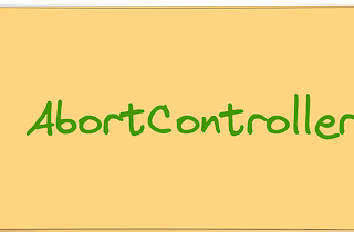 Best practices for using AbortController