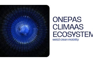 Onepas — A Web3 CliMaaS Ecosystem