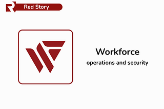 Workforce –for operations and security
